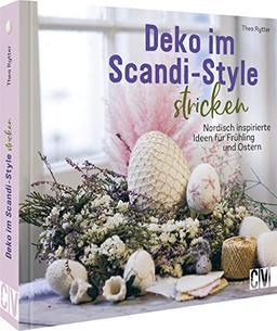 Deko im Scandi-Style stricken: Nordisch inspirierte Ideen für Frühling und Ostern