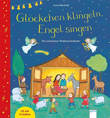 Glöckchen klingeln, Engel singen: Die schönsten Weihnachtslieder