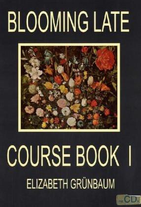 Blooming Late - Coursebook One mit 2 CDs. (Lernmaterialien)