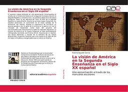 La visión de América en la Segunda Enseñanza en el Siglo XX español: Una aproximación a través de los manuales escolares