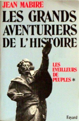 Les Grands aventuriers de l'histoire : les éveilleurs de peuples