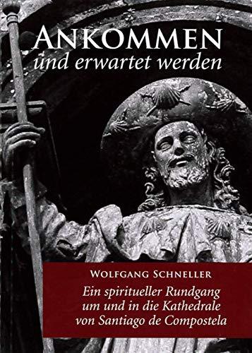 Ankommen und erwartet werden: Ein spiritueller Rundgang um und in die Kathedrale von Santiago de Compostela