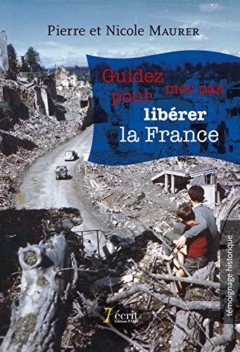 Guidez mes pas pour libérer la France