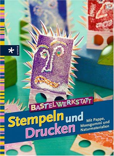 Bastelwerkstatt. Stempeln und Drucken ab 6 Jahren. Mit Pappe, Moosgummi und Naturmaterialien