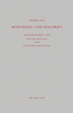 Monument und Inschrift: Gesammelte Aufsätze zur senatorischen Repräsentation in der Kaiserzeit (Beiträge zur Altertumskunde, Band 288)