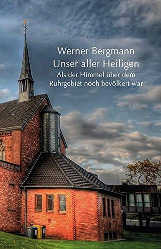 Unser aller Heiligen: Als der Himmel über dem Ruhrgebiet noch bevölkert war