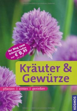 Kräuter & Gewürze: pflanzen, ernten, genießen