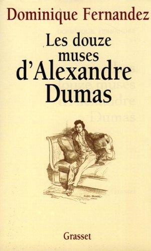 Les douze muses d'Alexandre Dumas : essai