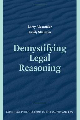 Demystifying Legal Reasoning (Cambridge Introductions to Philosophy and Law)