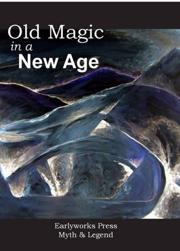 Old Magic in a New Age: Earlyworks Press Myth and Legend