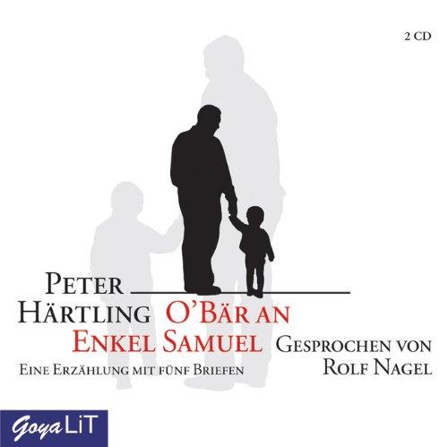 O'Bär an Enkel Samuel: Eine Erzählung mit fünf Briefen