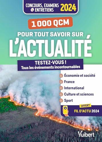 1.000 QCM pour tout savoir sur l'actualité : testez-vous ! Tous les événements incontournables ! : concours, examens & entretiens 2024