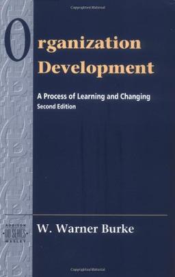 Organizational Development: A Process of Learning and Changing (Prentice Hall Organizational Development Series) (Addison-Wesley Od Series)