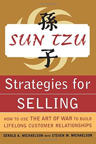 Sun Tzu Strategies for Selling: How to Use The Art of War to Build Lifelong Customer Relationships