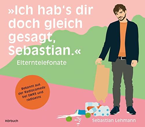 "Ich hab's dir doch gleich gesagt, Sebastian.": Elerntelefonate