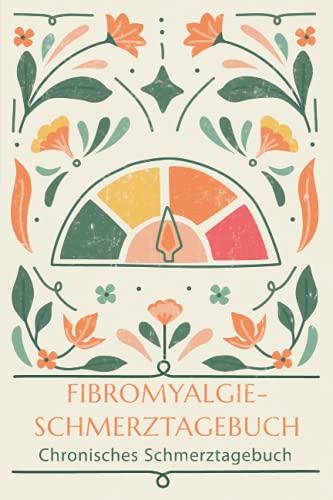 Fibromyalgie-Schmerztagebuch - Chronisches Schmerztagebuch: Tägliches Protokoll der Schmerzbeurteilung mit Symptomen und Ort. Überwachung der ... (Fibromyalgie Schmerztagebücher)