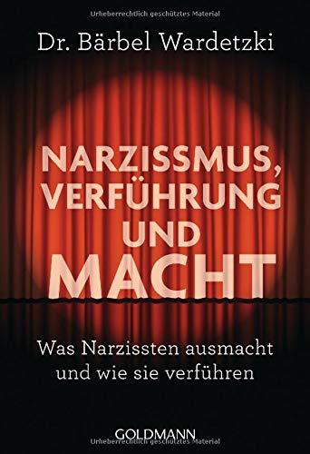 Narzissmus, Verführung und Macht: Was Narzissten ausmacht und wie sie verführen