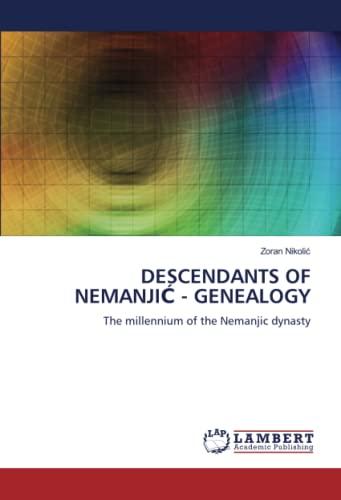 DESCENDANTS OF NEMANJIĆ - GENEALOGY: The millennium of the Nemanjic dynasty