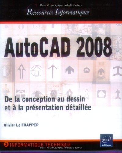 AutoCAD 2008 - De la conception au dessin et à la présentation détaillée