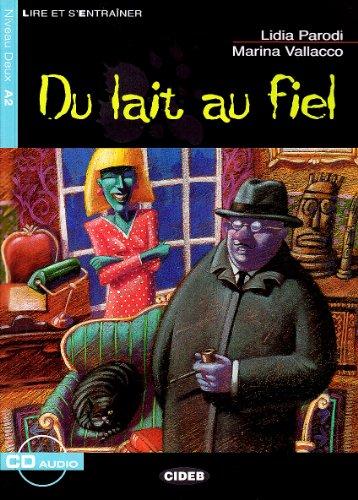 Du Lait Au Fiel+cd (Lire Et S'Entrainer)