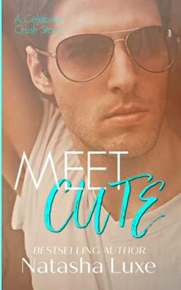 Meet Cute: A Small Town Celebrity Romance (Celebrity Crush Series)