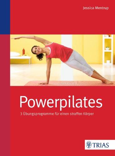 Powerpilates: 3 Übungsprogramme für einen straffen Körper