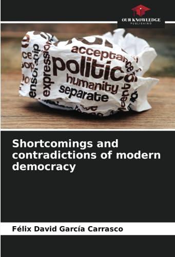 Shortcomings and contradictions of modern democracy