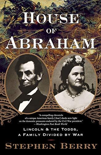 House of Abraham: Lincoln and the Todds, a Family Divided by War