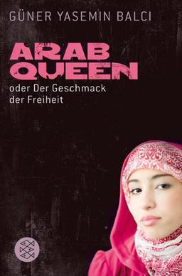 ArabQueen: oder Der Geschmack der Freiheit