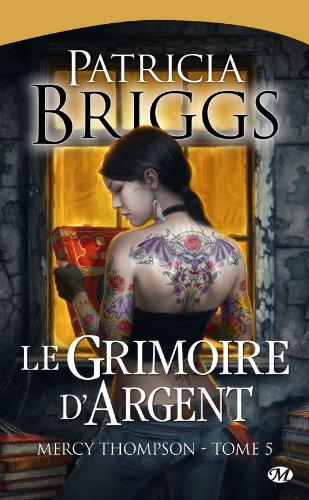 Mercy Thompson. Vol. 5. Le grimoire d'argent