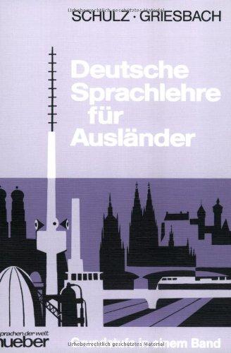 Deutsche Sprachlehre für Ausländer, Grundstufe in 1 Bd., Lehrbuch: Grundstufe in einem Band