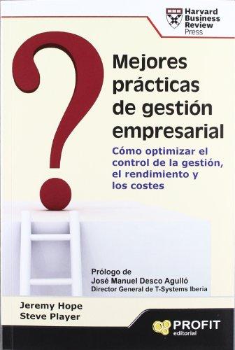 Mejores prácticas de gestión empresarial : cómo optimizar el control de la gestión, el rendimiento y los costes