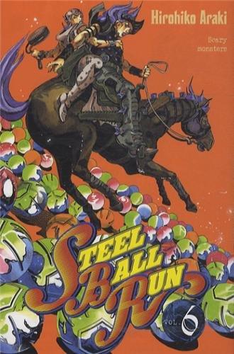 Steel ball run : Jojo's bizarre adventure. Vol. 6. Scary monsters