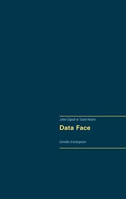 Data Face : Comédie d'anticipation