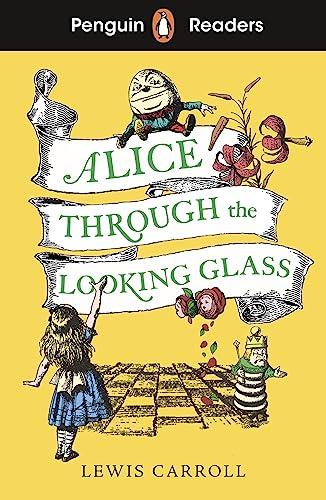 Penguin Readers Level 3: Alice Through the Looking Glass