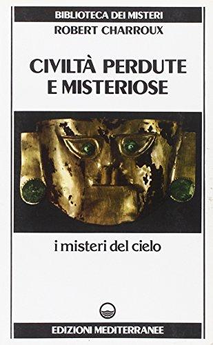 Civiltà perdute e misteriose (Biblioteca dei misteri)