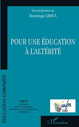 Pour une éducation à l'altérité : actes de la Journée d'études sur l'éducation à l'altérité, 6 févr. 2002