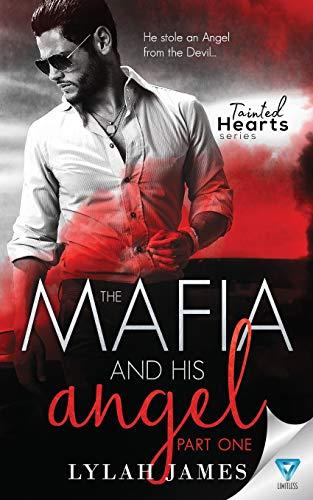 The Mafia And His Angel: Part 1 (Tainted Hearts Series, Band 1)