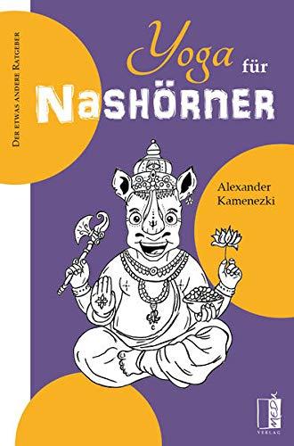 Yoga für Nashörner: Welchen Lügen man auf der Yogamatte begegnet, wie man sie erkennt und akzeptiert.