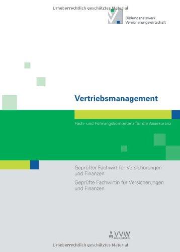 Vertriebsmanagement: Fach- und Führungskompetenz für die Assekuranz  Geprüfter Fachwirt für Versicherungen und Finanzen / Geprüfte Fachwirtin für Versicherungen und Finanzen