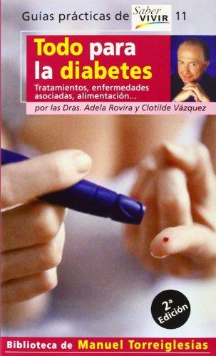 Todo para la diabetes (Guias Practicas De Saber Vivir, Band 11)