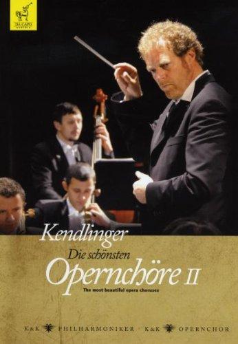 Kendlinger - Die schönsten Opernchöre II