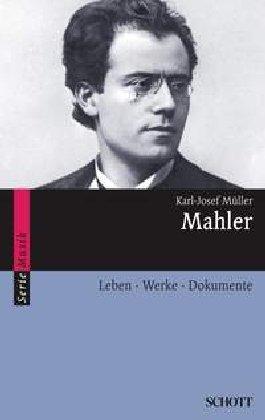 Mahler: Leben · Werke · Dokumente (Serie Musik)