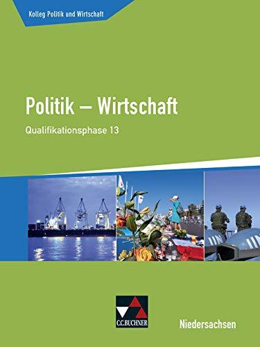 Kolleg Politik und Wirtschaft – Niedersachsen - neu / Politik – Wirtschaft für die Oberstufe: Kolleg Politik und Wirtschaft – Niedersachsen - neu / ... + gA): Politik – Wirtschaft für die Oberstufe