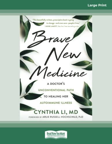 Brave New Medicine: A Doctor's Unconventional Path to Healing Her Autoimmune Illness