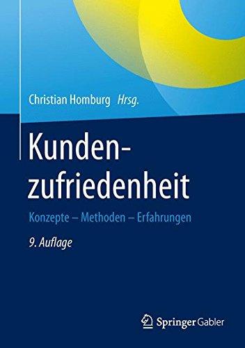 Kundenzufriedenheit: Konzepte - Methoden - Erfahrungen