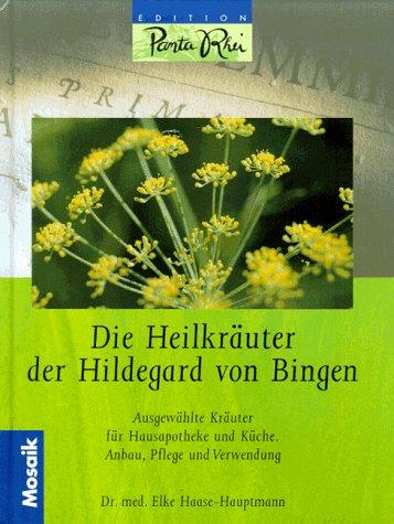 Die Heilkräuter der Hildegard von Bingen