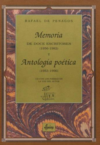 Memoria de doce escritores 1956-1982 y Antologia poetica 1953-1996/ Memories of Twelve Writers 1956-1982 and Poetic Anthology 1953-1996