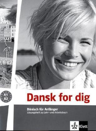 Dansk for dig (A1-A2). Lösungsheft: Dänisch für Anfänger