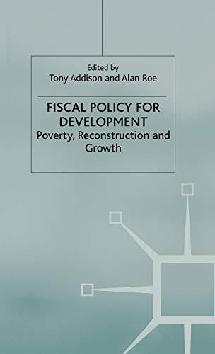 Fiscal Policy for Development: Poverty, Reconstruction and Growth (Studies in Development Economics and Policy)